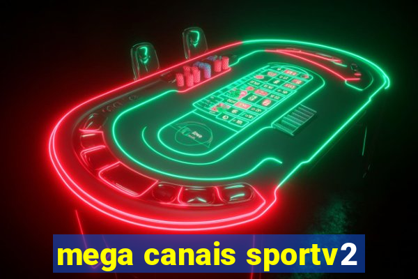 mega canais sportv2