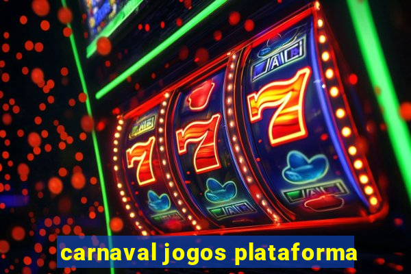 carnaval jogos plataforma