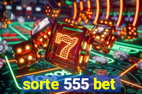 sorte 555 bet