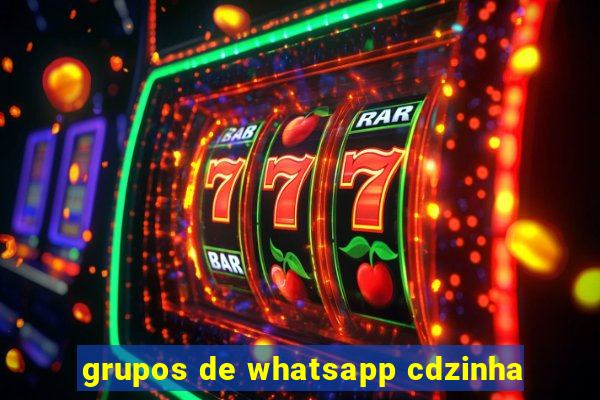 grupos de whatsapp cdzinha