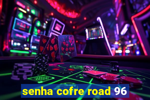 senha cofre road 96