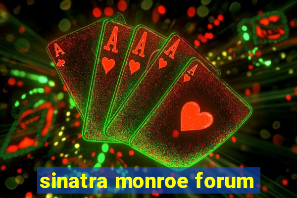 sinatra monroe forum