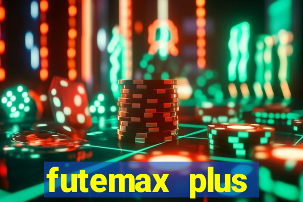 futemax plus futebol ao vivo