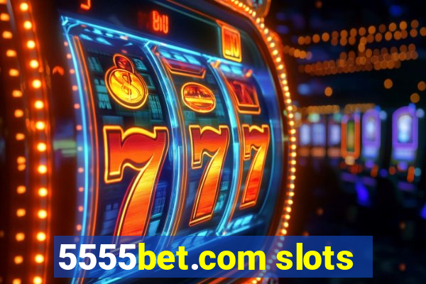5555bet.com slots