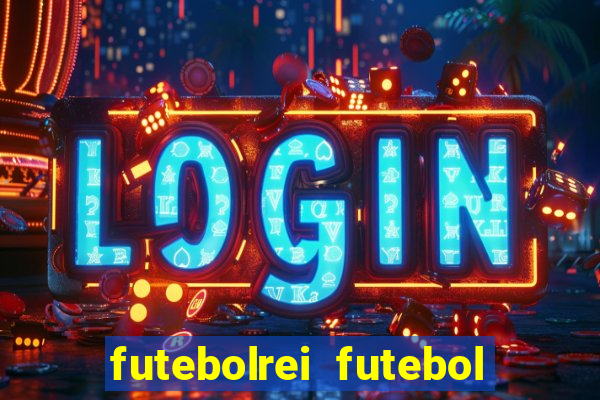 futebolrei futebol ao vivo