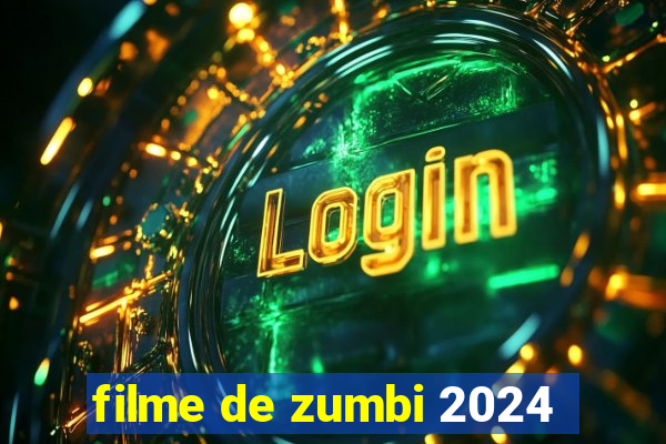 filme de zumbi 2024