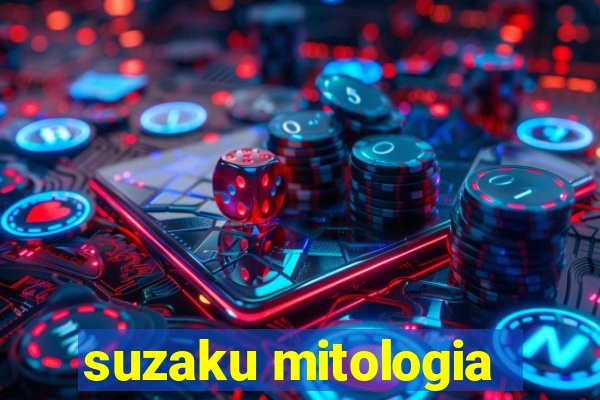 suzaku mitologia