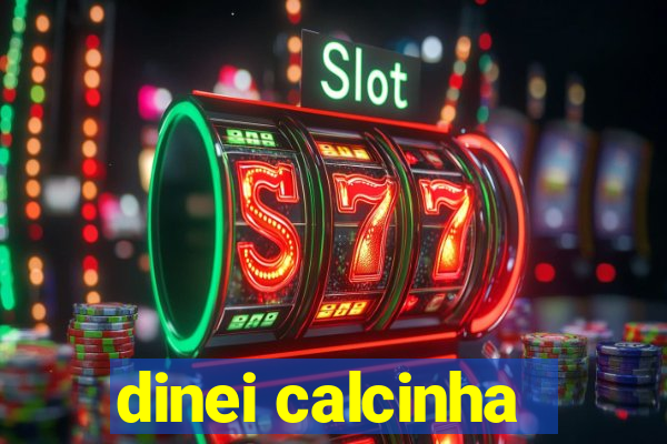 dinei calcinha