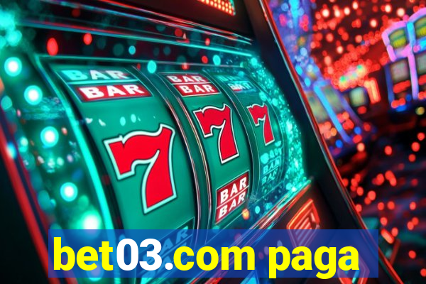 bet03.com paga