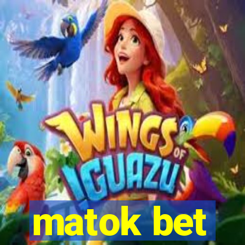 matok bet