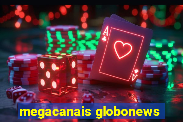 megacanais globonews