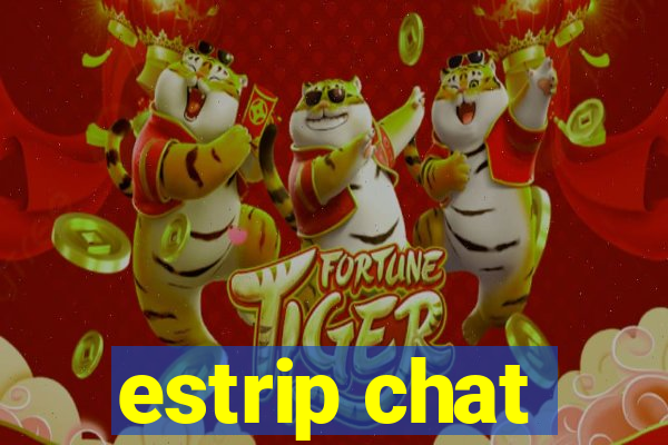 estrip chat