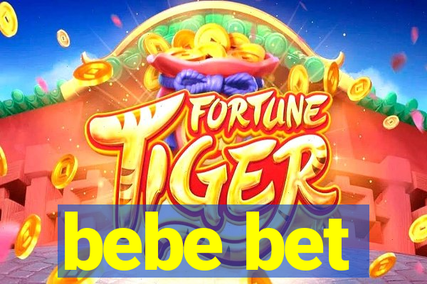 bebe bet