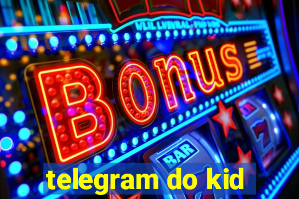 telegram do kid