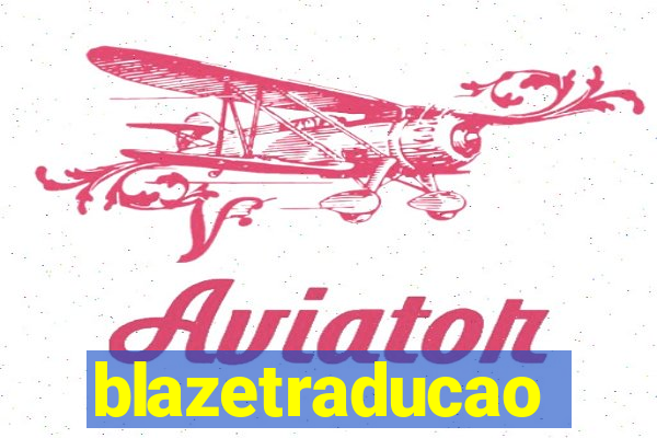 blazetraducao
