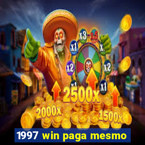 1997 win paga mesmo