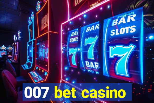 007 bet casino