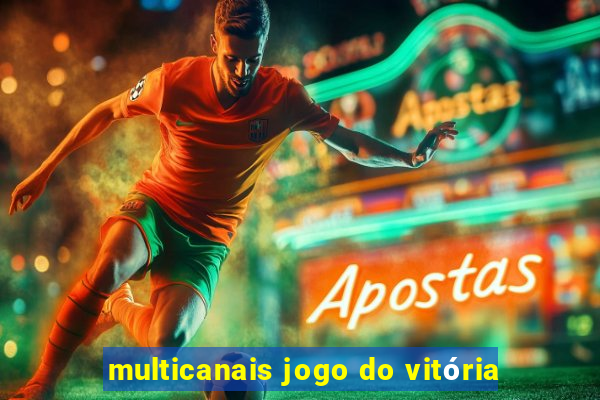 multicanais jogo do vitória