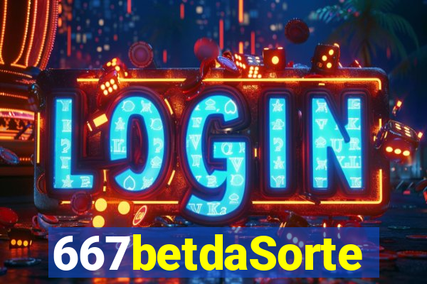 667betdaSorte
