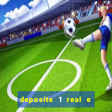 deposite 1 real e ganhe 10