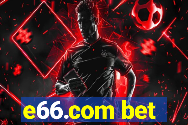 e66.com bet