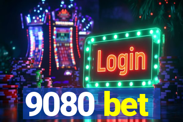 9080 bet