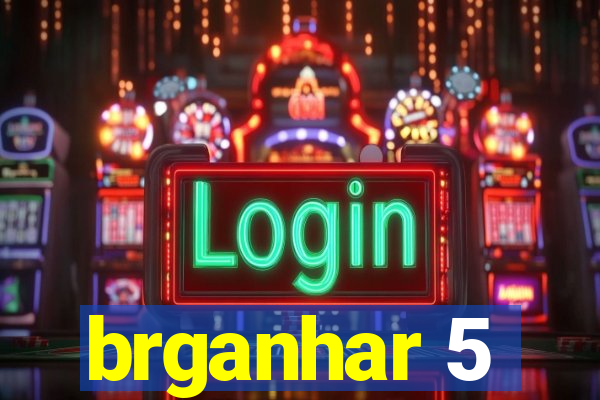 brganhar 5