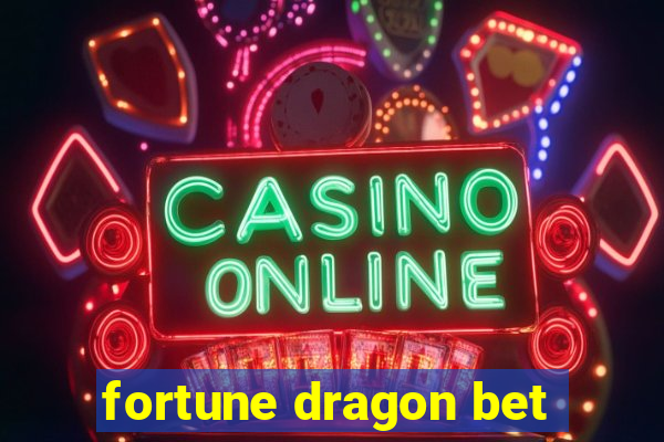fortune dragon bet