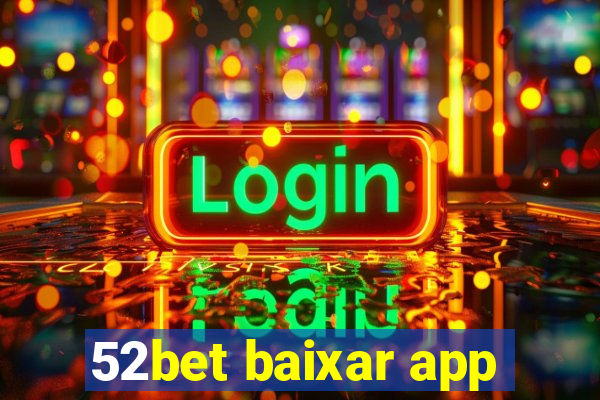 52bet baixar app