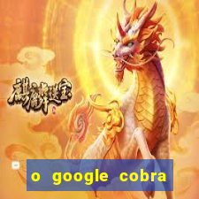 o google cobra taxa de saque de jogos