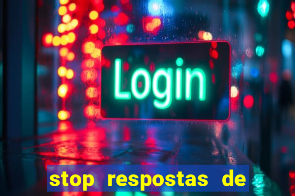 stop respostas de a a z