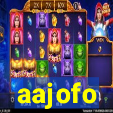 aajofo