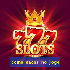 como sacar no jogo do tigrinho