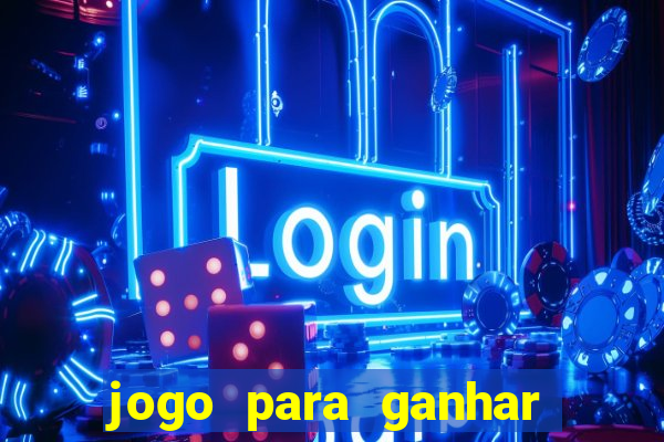 jogo para ganhar dinheiro sem precisar depositar nada