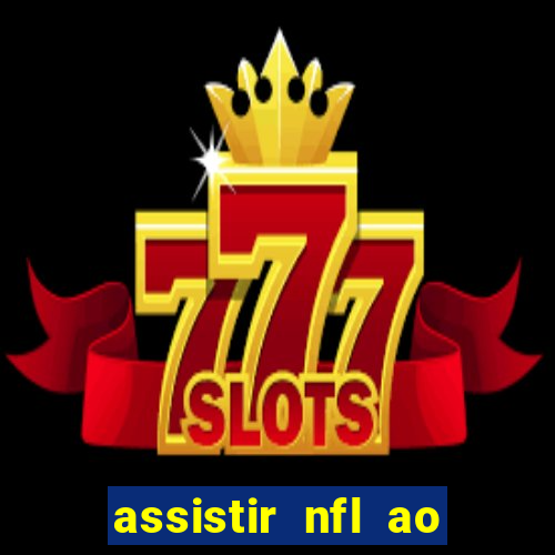assistir nfl ao vivo grátis espn