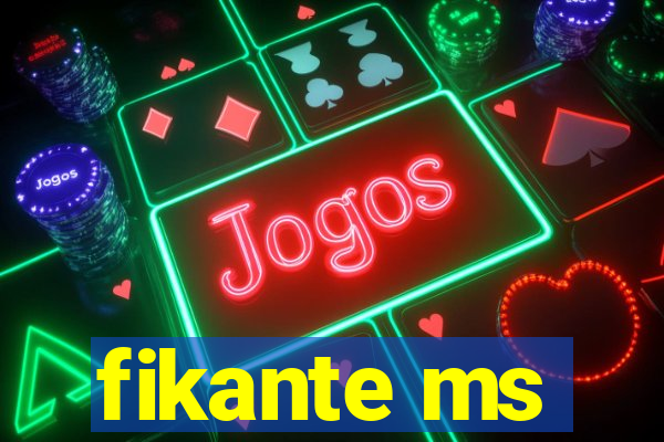 fikante ms