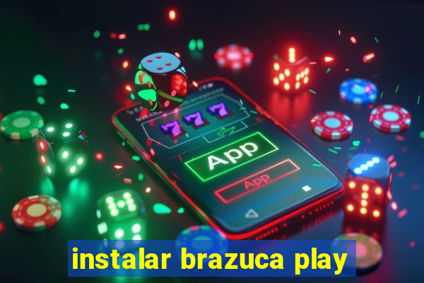 instalar brazuca play