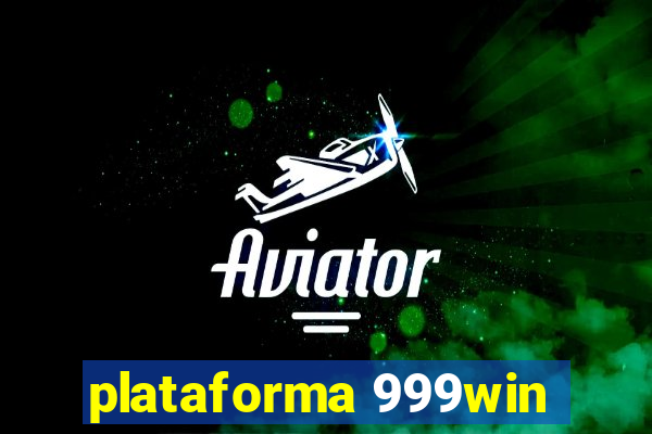 plataforma 999win