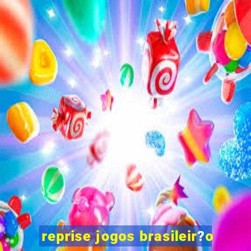 reprise jogos brasileir?o
