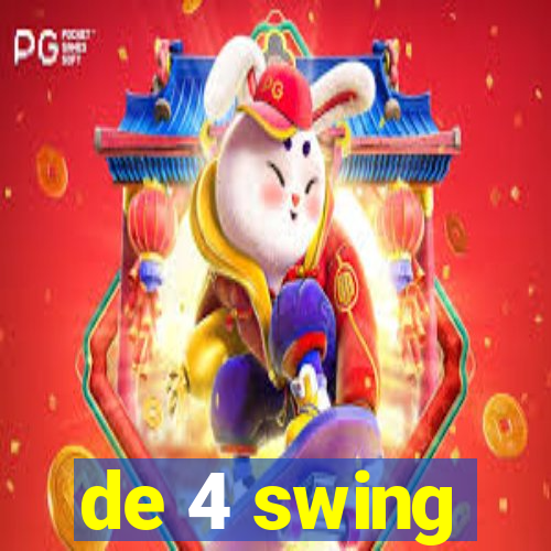de 4 swing