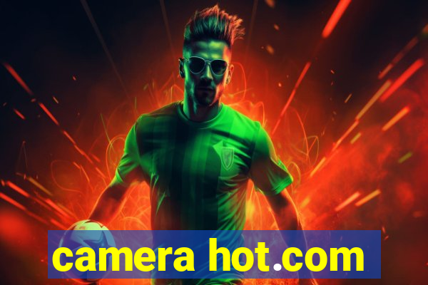 camera hot.com