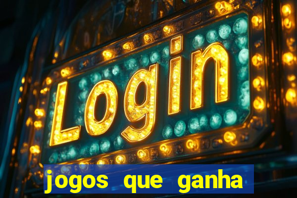 jogos que ganha dinheiro de verdade sem depositar nada