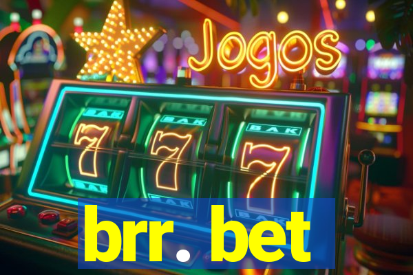 brr. bet