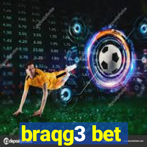 braqg3 bet