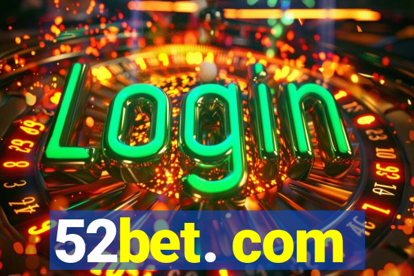 52bet. com