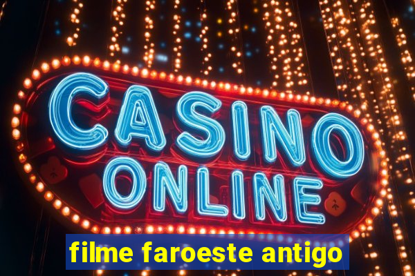 filme faroeste antigo