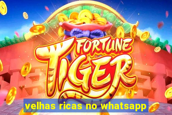 velhas ricas no whatsapp