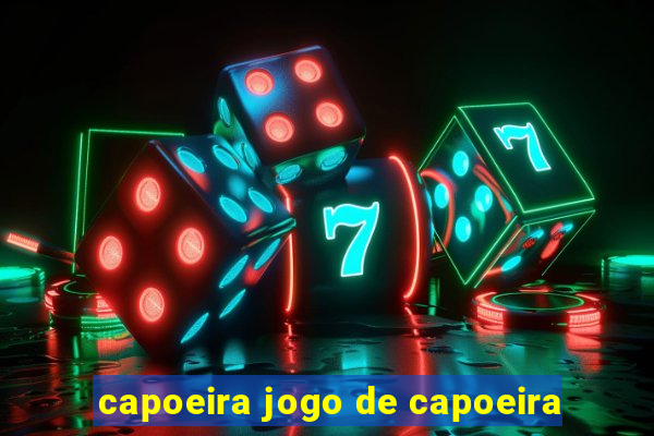 capoeira jogo de capoeira