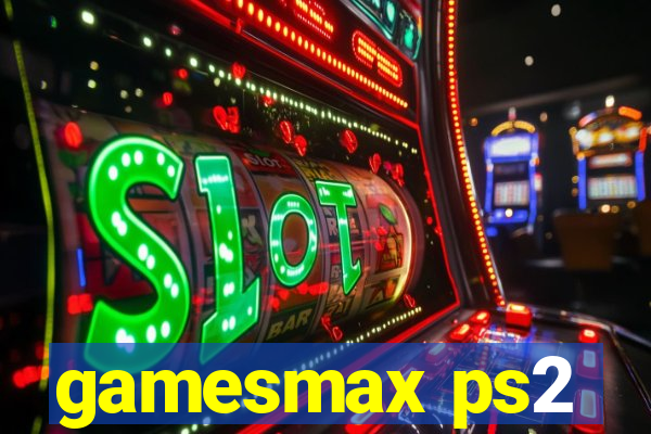 gamesmax ps2