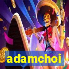 adamchoi